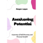 Awakening Potential: A Journey of Self-Discovery and Personal Growth - Paperback