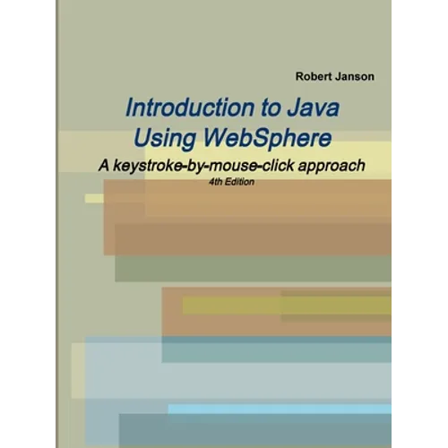 Introduction to Java Using WebSphere, 4th Edition - Paperback