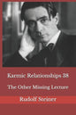 Karmic Relationships 38: The Other Missing Lecture - Paperback