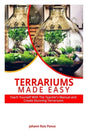 Terrariums Made Easy: Teach yourself With this Teacher's Manual and create Stunning Terrariums - Paperback
