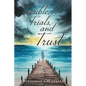 Trouble, Trials, and Trust - Paperback