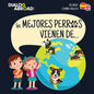 Los mejores perros vienen de... (Bilingüe Español-English): Una búsqueda global para encontrar a la raza de perro perfecta - Paperback