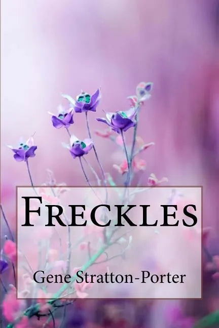 Freckles Gene Stratton-Porter - Paperback