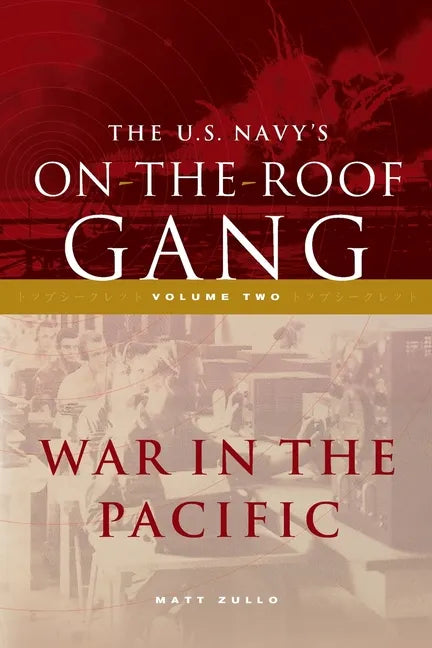 The US Navy's On-the-Roof Gang: Volume 2 - War in the Pacific - Paperback