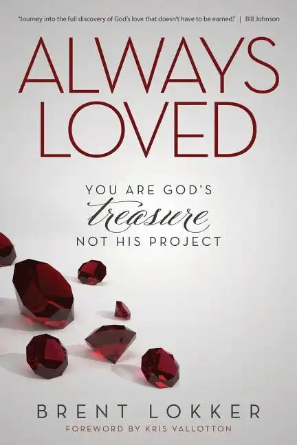 Always Loved: You Are God's Treasure, Not His Project - Paperback