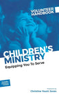 Children's Ministry Volunteer Handbook: Equipping You to Serve - Paperback
