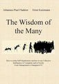 The Wisdom of the Many: How to create Self-Organisation and how to use Collective Intelligence in Companies and in Society From Management to ManagemA - Paperback