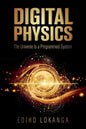 Digital Physics: The Universe Is a Programmed System - Paperback