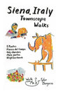 Siena, Italy Townscape Walks: 5 routes: Piazza del Campo, Holy churches, Main portas, Neighborhoods - Paperback