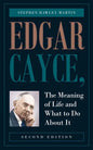 Edgar Cayce, The Meaning of Life and What to Do About It: Second Edition - Paperback