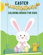 Easter Coloring Books For Kids: Children's Easter Books (A Big Easter Adventure) (Boys And Girls Ages 3-7) - Paperback