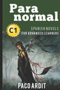 Spanish Novels: Paranormal (Spanish Novels for Advanced Learners - C1) - Paperback