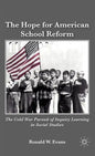 The Hope for American School Reform: The Cold War Pursuit of Inquiry Learning in Social Studies - Hardcover