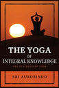The Yoga of Integral Knowledge: The Synthesis of Yoga - Paperback