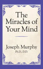 The Miracles of Your Mind - Paperback