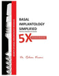 Basal Implantology Simplified: 5x YOUR IMPLANT PRACTISE - Paperback