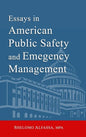 Essays in American Public Safety and Emergency Management - Hardcover