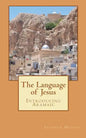 The Language of Jesus: Introducing Aramaic - Paperback