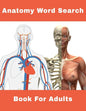 Anatomy Word Search Book For Adults: 124 Large Print Human body Puzzles With Solutions - Paperback