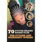 70 Stitch Braids Hairstyles for Stylish and Confident Women - Paperback