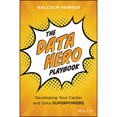 The Data Hero Playbook: Developing Your Data Leadership Superpowers - Hardcover