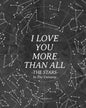 I Love You More Than All The Stars In The Universe: 365 Reasons Why I Love You - Gifts That Say I Love You For Him - Paperback