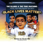 The Ellises & The Time Machine: Why Do We Have to Say "Black Lives Matter?" - Paperback