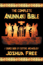 The Complete Anunnaki Bible: A Source Book of Esoteric Archaeology - Hardcover