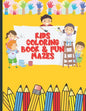 Kids Coloring Book and Fun Mazes: Ages 3-8 For Boys & Girls - Paperback