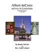 Albert deCuir arrives in Louisiana: 275th Anniversary 1720-1995 The DeCuir family of Hainaut and Louisiana - Paperback