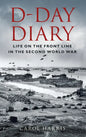 D-Day Diary: Life on the Front Line in the Second World War - Paperback