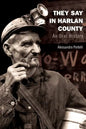 They Say in Harlan County: An Oral History - Paperback