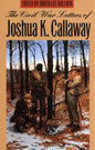 The Civil War Letters of Joshua K. Callaway - Paperback
