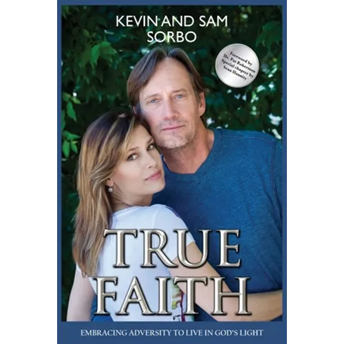 True Faith: Embracing Adversity to Live in God's Light - Paperback