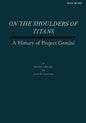 On the Shoulders of Titans: A History of Project Gemini - Paperback