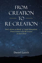From Creation to Re-Creation: God's Actions on Behalf of Sinful Humankind, from Creation to the Re-Created in Jesus Christ - Paperback
