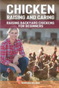 Chicken Raising And Caring: Raising Backyard Chickens for Beginners - Paperback