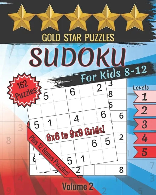 Gold Star Puzzles - Sudoku For Kids 8-12 Puzzle Book - Level 1-5 - Volume 2: 150 Sudoku Logic Puzzles - 6x6 and 9x9 Puzzles for Kids - Easy, Medium, & - Paperback