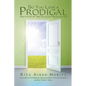 So You Love a Prodigal: What You Can't Do, What You Can Do, Why You Can't Quit - Paperback