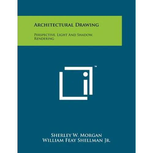 Architectural Drawing: Perspective, Light And Shadow, Rendering - Paperback
