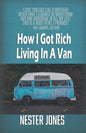 How I Got Rich Living In A Van - Paperback