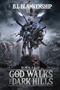 God Walks The Dark Hills: Book I & II - Paperback