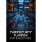 Cybersecurity Playbook for Executives - Hardcover