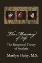 The Meaning of Life: The Reciprocal Theory of Analysis - Paperback