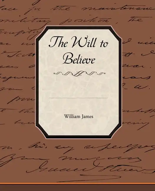 The Will to Believe - Paperback