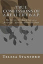 True confessions of a real life B.A.P.: My life on the down-low as a Bisexual African-American Poet - Paperback
