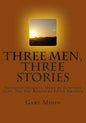 Three Men, Three Stories: Salvation Heights, Hero of Junction City, The Day Rednecks Saved America - Paperback