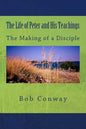 The Life of Peter and His Teachings: The Making of a Disciple - Paperback