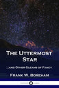 The Uttermost Star: ...and Other Gleams of Fancy - Paperback