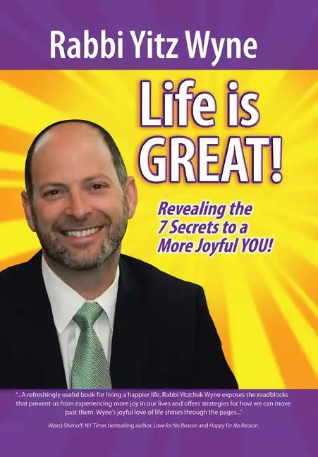 Life Is Great!: Revealing the 7 Secrets to a More Joyful You! - Hardcover